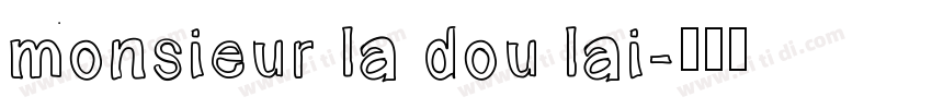 monsieur la dou lai字体转换